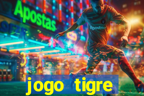 jogo tigre plataforma nova